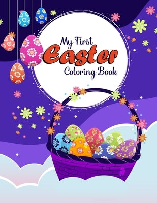 My First Easter Coloring Book: For Kids, Toddler, Preschool ( Kawaii Bunny, Easter Eggs ) by Hossain, Sabbir