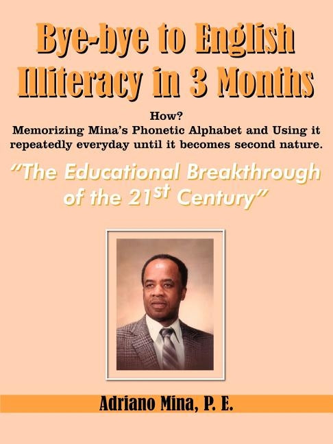 Bye-bye to English Illiteracy in 3 months by Mina P. E., Adriano