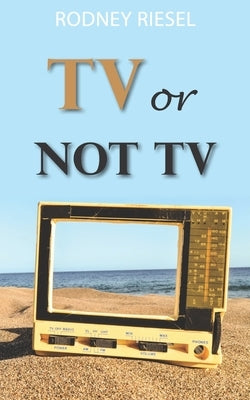 TV or Not TV by Riesel, Rodney
