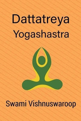 Dattātreya Yogaśāstra by Vishnuswaroop, Swami