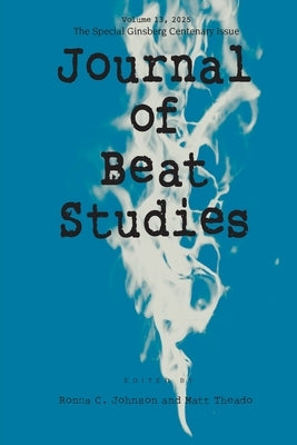 Journal of Beat Studies, Volume 13 by Johnson, Ronna C.
