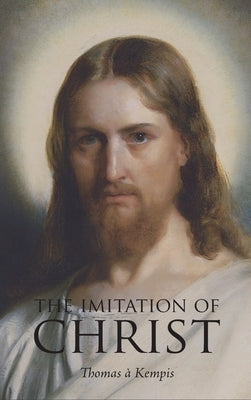 The Imitation of Christ by À. Kempis, Thomas