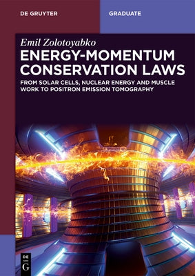Energy-Momentum Conservation Laws: From Solar Cells, Nuclear Energy, and Muscle Work to Positron Emission Tomography by Zolotoyabko, Emil