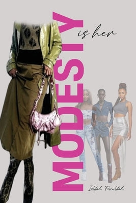 Modesty Is Her by Fiscuyah, Isiyah