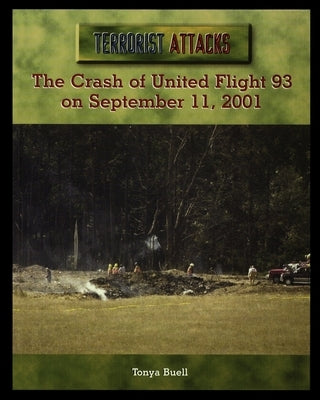 The Crash of United Flight 93 on September 11, 2001 by Buell, Tonya