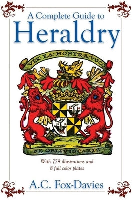 A Complete Guide to Heraldry by Fox-Davies, Arthur Charles