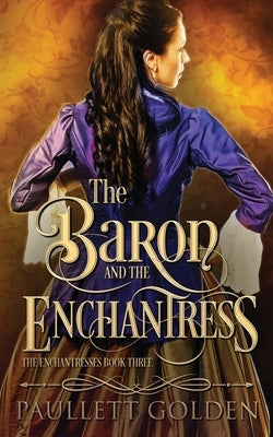 The Baron and The Enchantress by Golden, Paullett