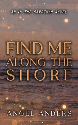Find Me Along The Shore by Anders, Angel