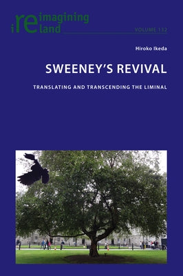 Sweeney's Revival: Translating and transcending the liminal by Maher, Eamon