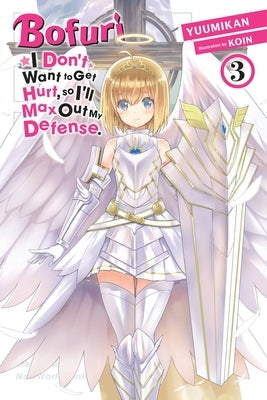 Bofuri: I Don't Want to Get Hurt, So I'll Max Out My Defense., Vol. 3 (Light Novel) by Yuumikan