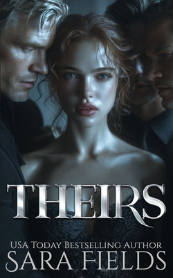 Theirs: A Dark Russian Mafia Romance by Fields, Sara