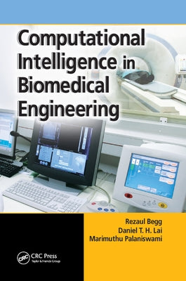 Computational Intelligence in Biomedical Engineering by Begg, Rezaul