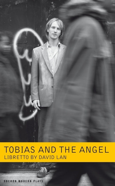 Tobias and the Angel: A Community Opera by Lan, David
