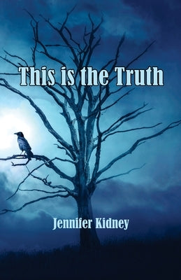 This is the Truth by Kidney, Jennifer