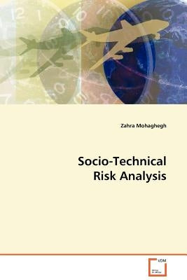 Socio-Technical Risk Analysis by Mohaghegh, Zahra