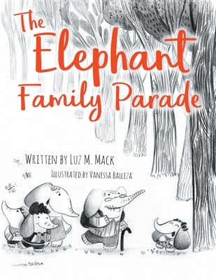 The Elephant Family Parade by Mack, Luz M.