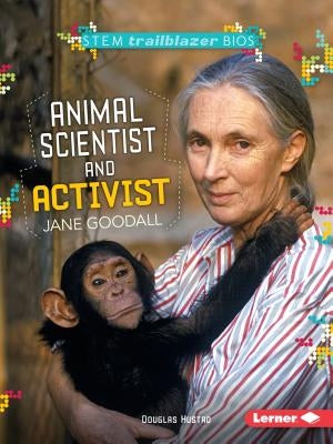 Animal Scientist and Activist Jane Goodall by Hustad, Douglas