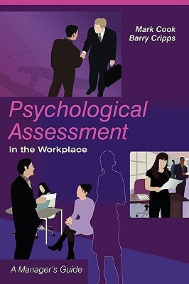 Psychological Assessment in the Workplace: A Manager's Guide by Cook, Mark