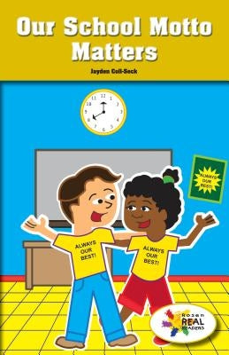 Our School Motto Matters by Coll-Seck, Jayden