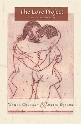 The Love Project: A Marriage Made in Poetry by Coleman, Wanda