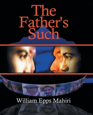 The Father's Such by Epps, Apostle William O., Jr.