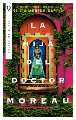 La Hija del Doctor Moreau by Moreno-Garcia, Silvia