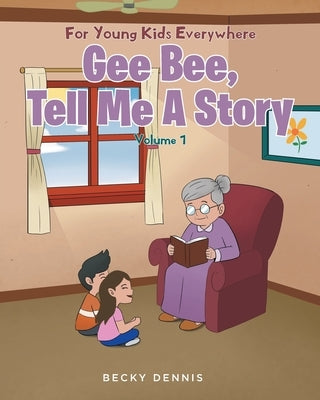 Gee Bee, Tell Me a Story by Dennis, Becky