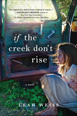 If the Creek Don't Rise by Weiss, Leah