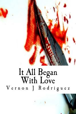 It All Began With Love by Rodriguez, Vernon Jonathan