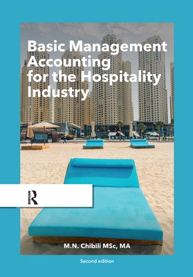 Basic Management Accounting for the Hospitality Industry by Chibili, Michael