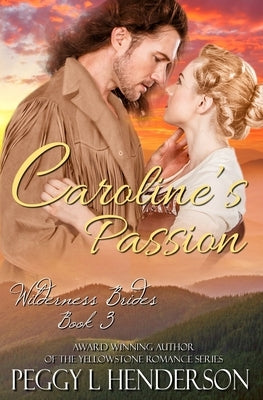 Caroline's Passion by Henderson, Peggy L.