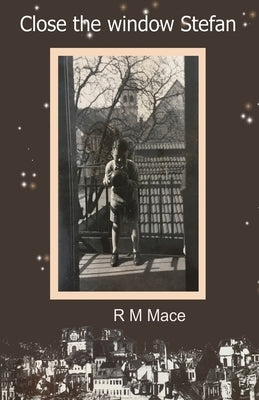 Close the window Stefan by Mace, R. M.