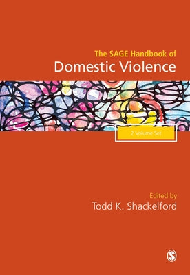 The Sage Handbook of Domestic Violence by Shackelford, Todd K.