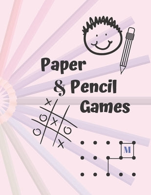 Paper & Pencil Games: Paper & Pencil Games: 2 Player Activity Book, Blue - Tic-Tac-Toe, Dots and Boxes - Noughts And Crosses (X and O) -- Fu by Books, Carrigleagh