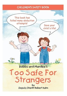 Bobby and Mandee's Too Safe for Strangers: Children's Safety Book by Kahn, Robert