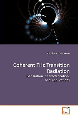 Coherent THz Transition Radiation by T. Settakorn, Chitrlada