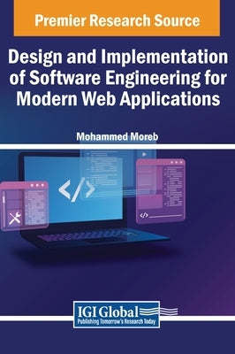 Design and Implementation of Software Engineering for Modern Web Applications by Moreb, Mohammed