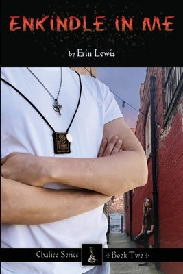 Enkindle in Me by Lewis, Erin