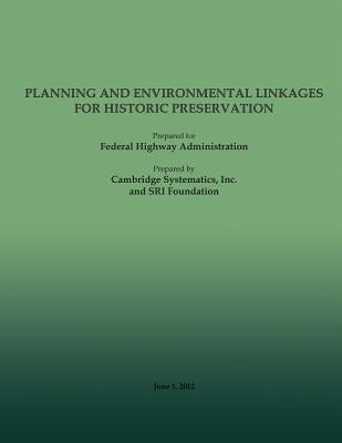 Planning and Environment Linkages for Historic Preservation by Federal Highway Administration