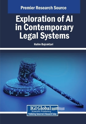 Exploration of AI in Contemporary Legal Systems by Bajraktari, Halim