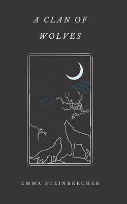 A Clan of Wolves by Steinbrecher, Emma