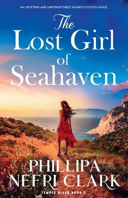 The Lost Girl of Seahaven: An uplifting and unforgettable women's fiction novel by Clark, Phillipa Nefri