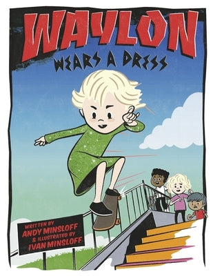 Waylon Wears a Dress by Minsloff, Andy