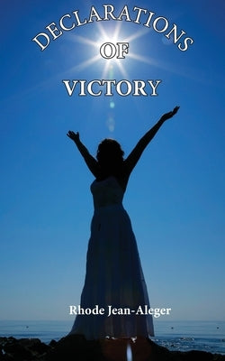 Declarations of Victory by Jean-Aleger, Rhode