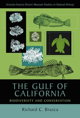 The Gulf of California: Biodiversity and Conservation by Brusca, Richard C.