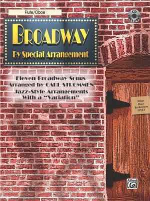 Broadway by Special Arrangement (Jazz-Style Arrangements with a Variation): Flute / Oboe, Book & CD [With Includes CD] by Strommen, Carl