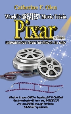 World's Great Movie Trivia: Pixar Edition by Olen, Catherine F.