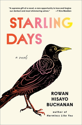 Starling Days by Buchanan, Rowan Hisayo