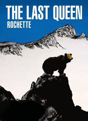 The Last Queen by Rochette, Jean-Marc