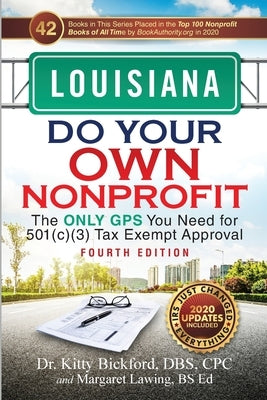 Louisiana Do Your Own Nonprofit: The Only GPS You Need for 501c3 Tax Exempt Approval by Bickford, Kitty